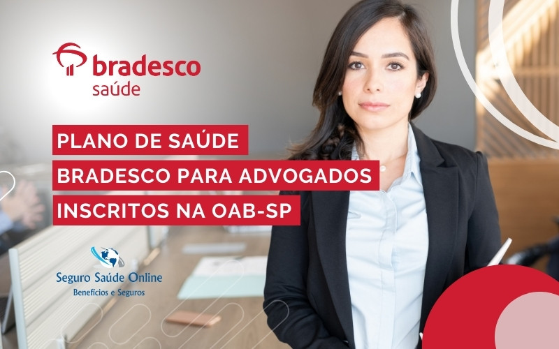 Plano de Saúde Bradesco pela OAB-SP para Advogados Associados