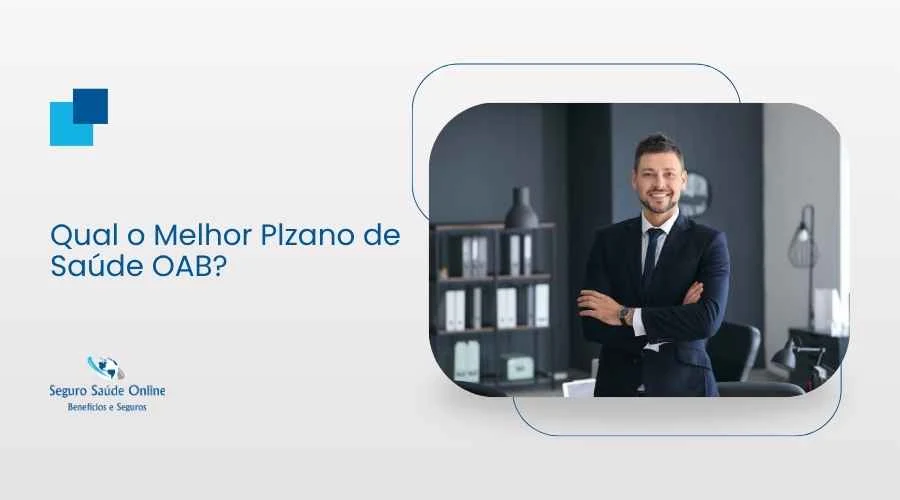 Qual o Melhor Plzano de Saúde OAB? Comparativo Completo: SulAmérica, HapVida, Seguros Unimed e Onmed