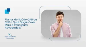 Planos de Saúde OAB ou CNPJ: Qual Opção Vale Mais a Pena para Advogados?